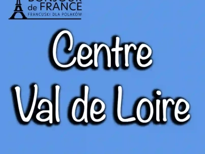 Przewodnik po Centre-Val de Loire