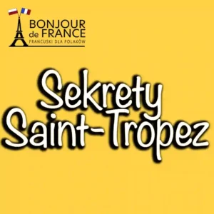 Sekrety Saint-Tropez: nieznane atrakcje turystyczne