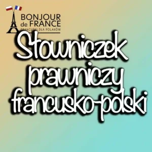 Słowniczek prawniczy francusko-polski