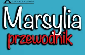 Marsylia: Przewodnik po Historycznym i Kulturalnym Sercu Francji