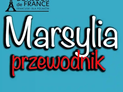 Marsylia: Przewodnik po Historycznym i Kulturalnym Sercu Francji