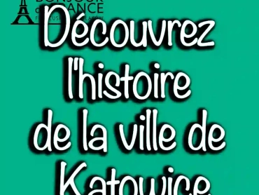 Découvrez l'histoire fascinante de la ville de Katowice