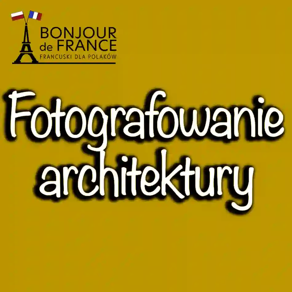 Fotografowanie architektury: Piękno francuskich zamków i pałaców w 2024