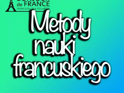 Metody nauki języka francuskiego skuteczne dla Polaków w 2024