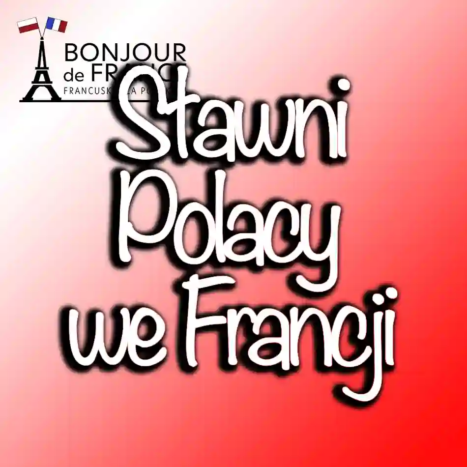 Sławni Polacy we Francji: Kim są i jakie sukcesy odnoszą za granicą w 2026 roku?