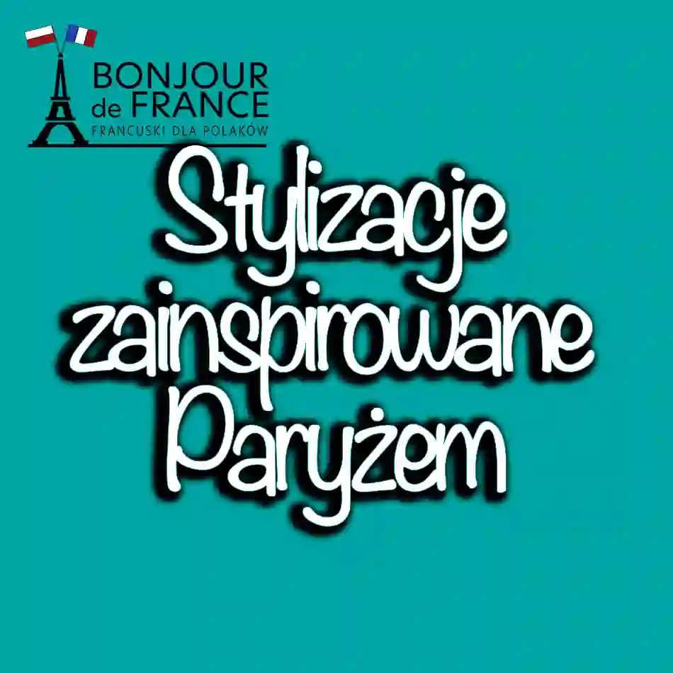 Stylizacje zainspirowane Paryżem