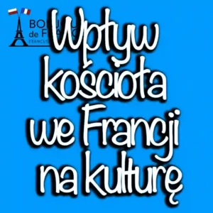 Wpływ kościoła we Francji na kulturę