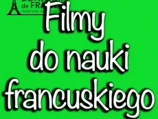 Najlepsze filmy do nauki języka francuskiego w 2024 roku