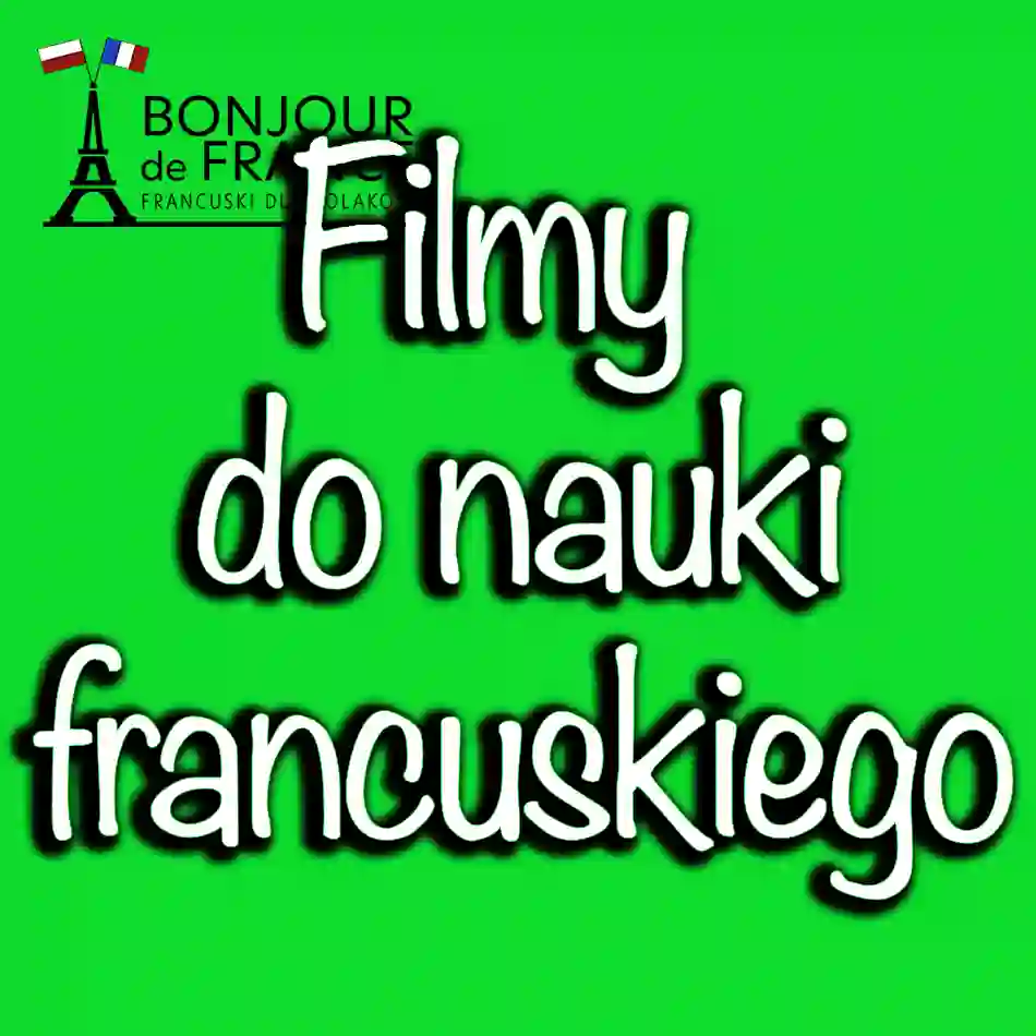 Najlepsze filmy do nauki języka francuskiego w 2024 roku