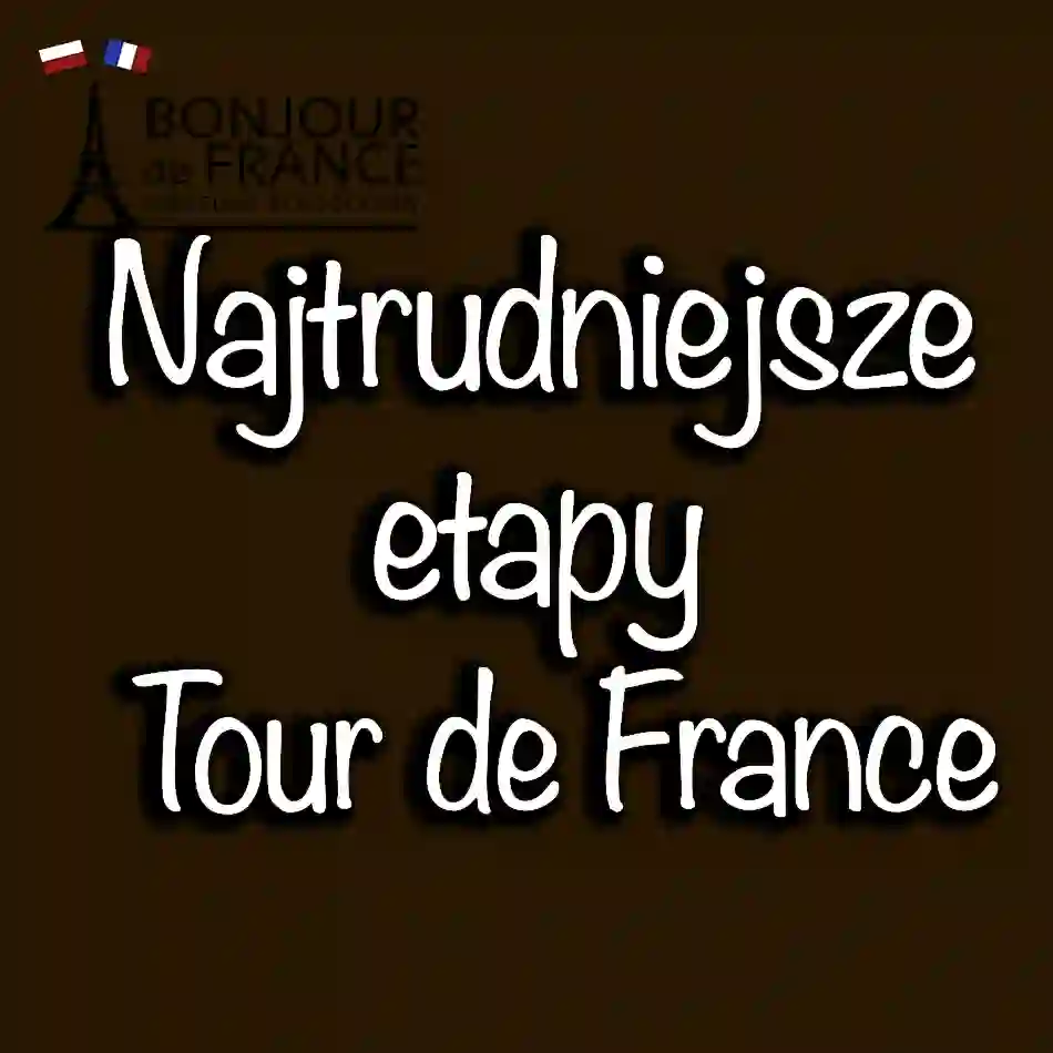 Jakie są najtrudniejsze etapy wyścigu Tour de France?