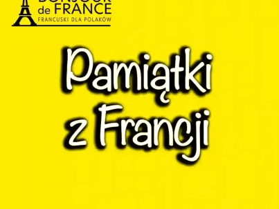 Jakie pamiątki warto przywieźć z Francji? Top 10 pamiątek z Francji, które warto mieć w swojej kolekcji