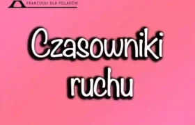 Czasowniki ruchu w języku francuskim