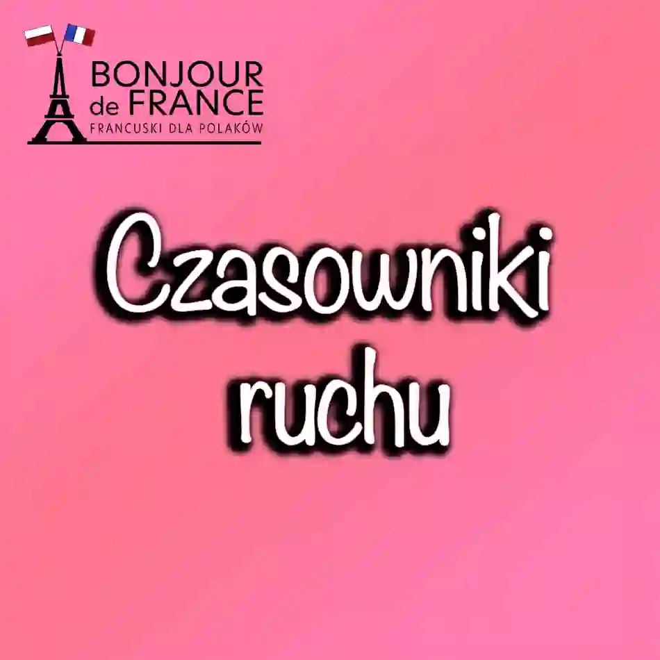 Czasowniki ruchu w języku francuskim