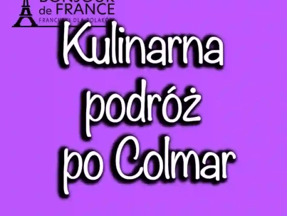 Kulinarna podróż po Colmar