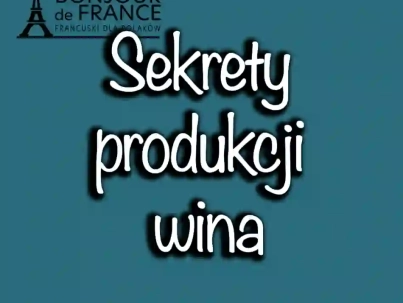 Sekrety produkcji wina na winnicach Grand Est