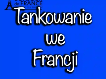 Tankowanie we Francji: Kompleksowy Przewodnik dla Kierowców w 2024