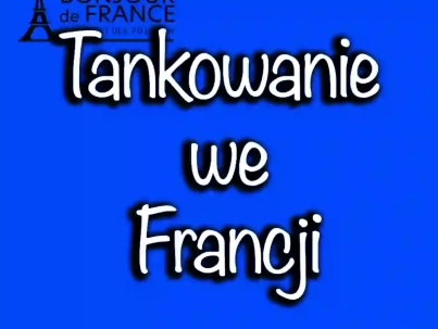Tankowanie we Francji: Kompleksowy Przewodnik dla Kierowców w 2024