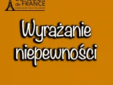 Wyrażanie niepewności po francusku