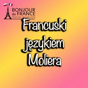 Dlaczego francuski nazywany jest językiem Moliera? 1 Dlaczego francuski nazywany jest językiem Moliera?