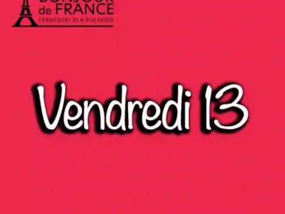 Vendredi 13: Przesądy i Zwyczaje Francuskie