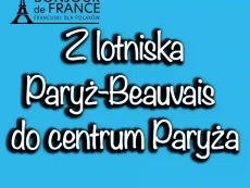 Jak najszybciej dostać się z lotniska Paryż-Beauvais do centrum Paryża? Kompletny przewodnik na 2024 rok