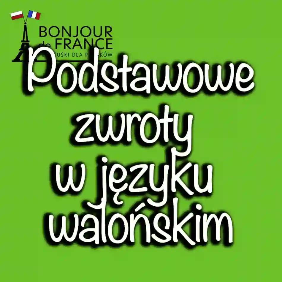 Podstawowe zwroty w języku walońskim