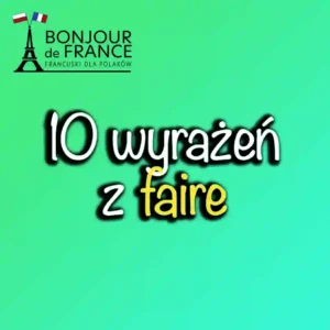 10 najpopularniejszych wyrażeń z faire