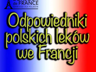 Odpowiedniki polskich leków we Francji