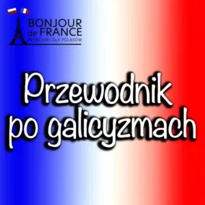 Przewodnik po galicyzmach