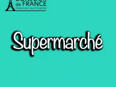 Co oznacza słowo supermarché we francuskim? Porównanie w 5 różnych językach