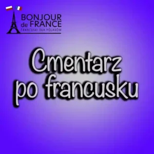 Cmentarz po francusku: Zwyczaje i Tradycje Francuzów w 2024 roku