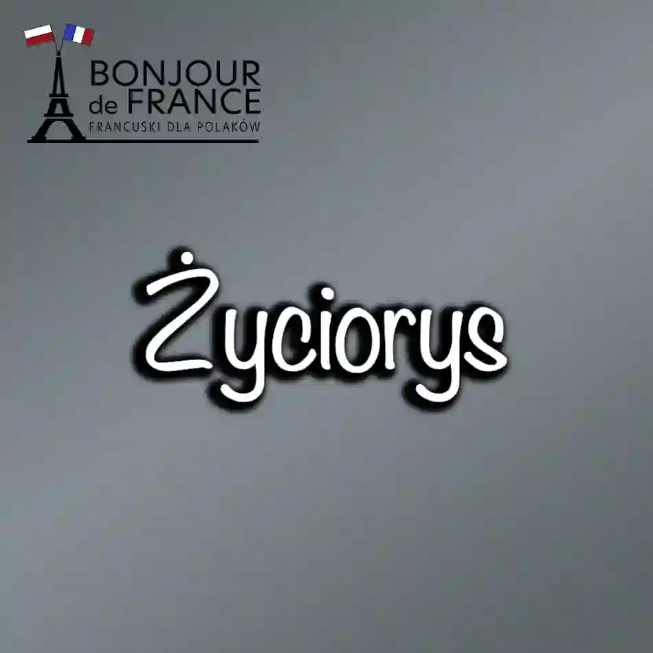 Jak napisać życiorys po francusku w 2025?