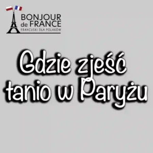 Gdzie zjeść tanio w Paryżu: Przewodnik po smakach miasta w 2025