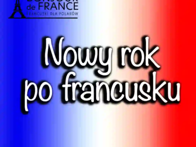 Nowy Rok 2025 po francusku: Tradycje i Zwyczaje na Świecie
