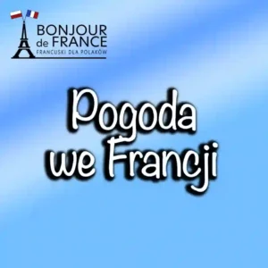 Jaka jest pogoda we Francji w 2025