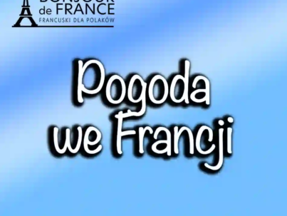 Jaka jest pogoda we Francji w 2025