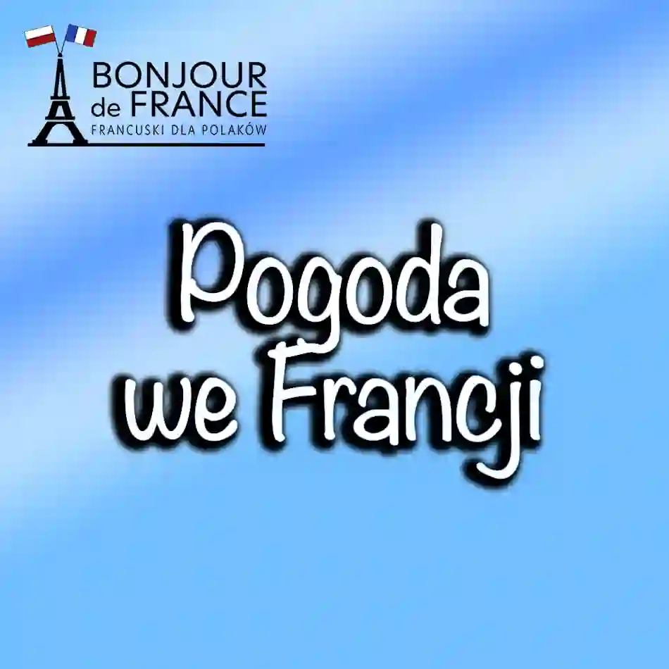 Jaka jest pogoda we Francji w 2026