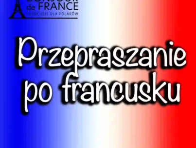 Przepraszanie po francusku w 2025: przykładowe dialogi i słowniczek