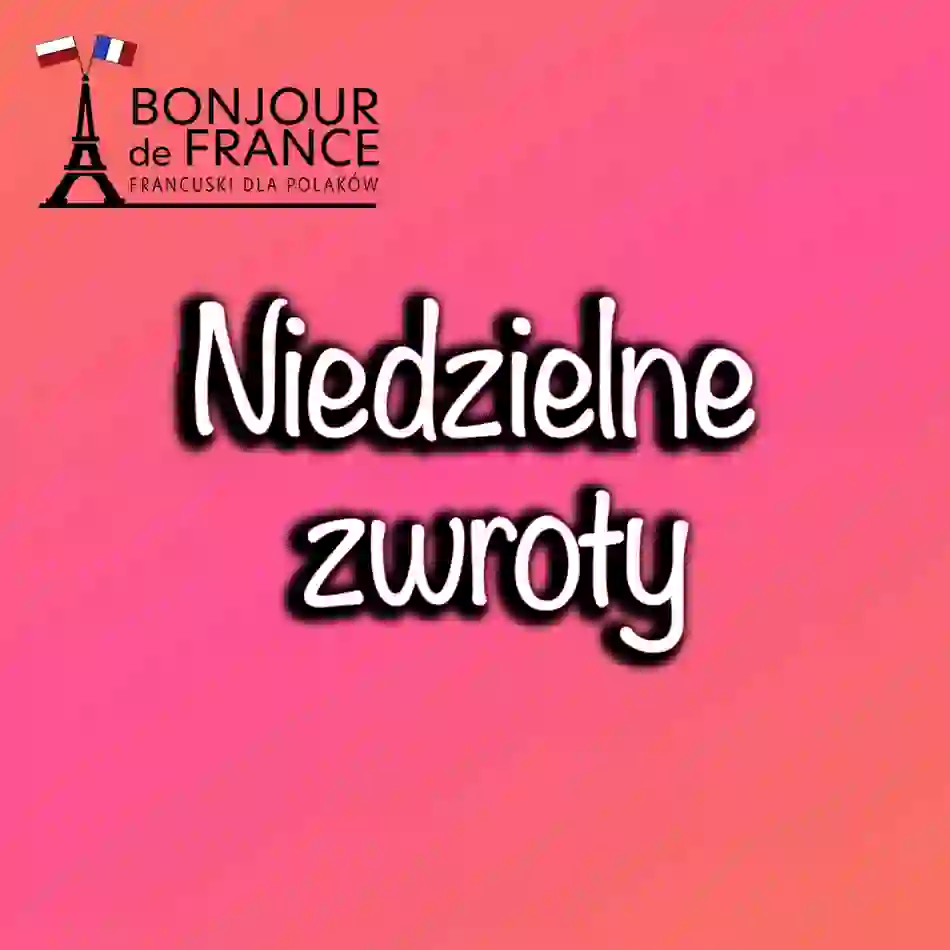 Niedzielne zwroty i czasowniki w języku francuskim w 2026