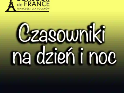 Francuskie czasowniki opisujące dzień – kompletny przewodnik na 2025
