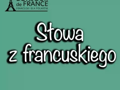 Polskie słowa pochodzące z języka francuskiego – analiza lingwistyczna i kulturowa
