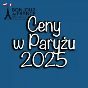 Ceny w Paryżu w 2025 – jedzenie, noclegi, atrakcje i transport