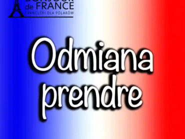 Odmiana czasownika „prendre” – kluczowy czasownik w języku francuskim i jego 5 znaczeń