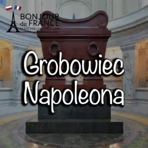Grobowiec Napoleona Bonaparte – monumentalna pamięć cesarza Francuzów w 2025 1 Grobowiec Napoleona Bonaparte – monumentalna pamięć cesarza Francuzów w 2025