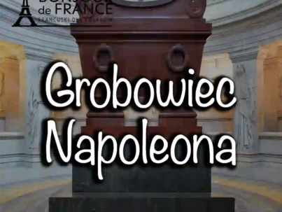 Grobowiec Napoleona Bonaparte – monumentalna pamięć cesarza Francuzów w 2025