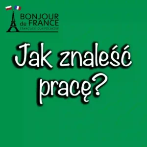 Jak znaleźć pracę we Francji w 2025 roku