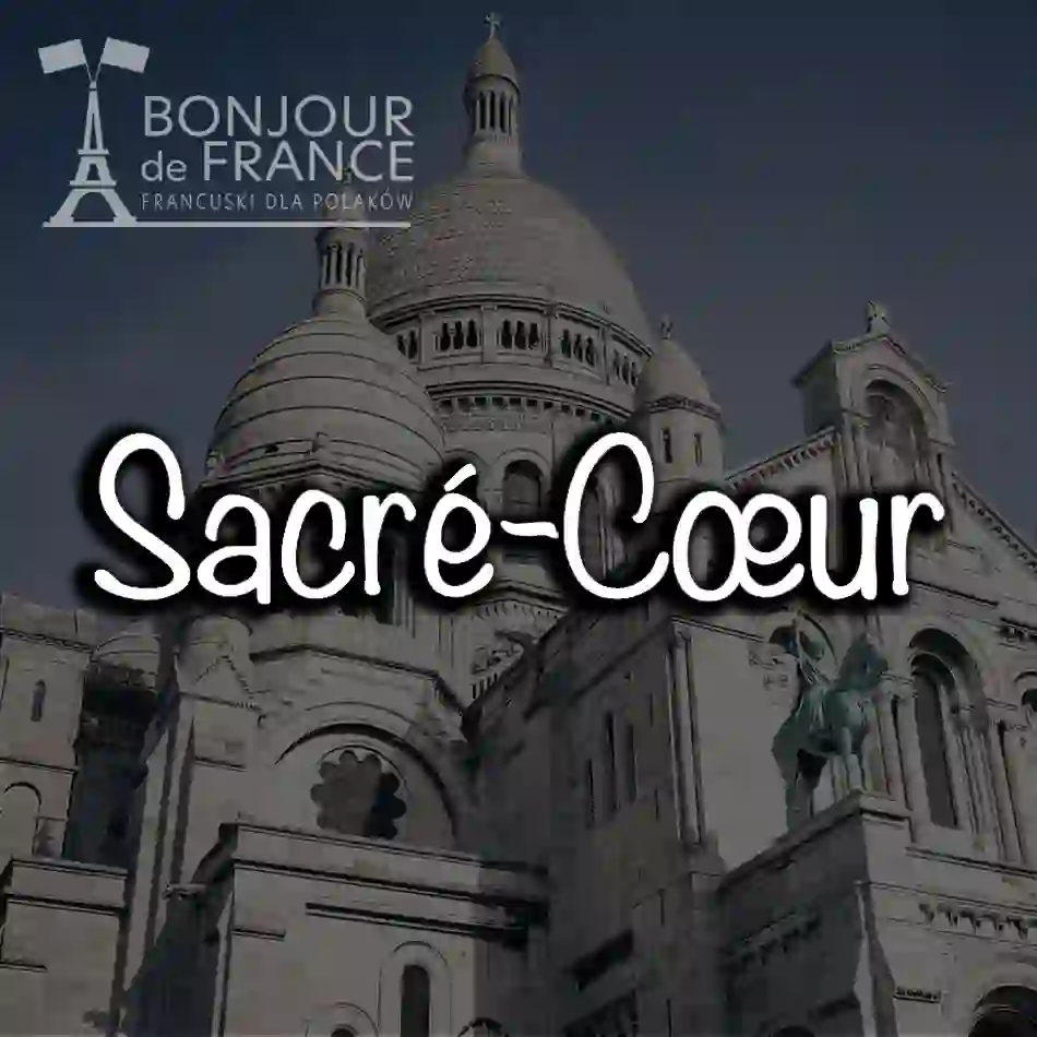 Bazylika Sacré-Cœur w Paryżu – symbol duchowości, sztuki i francuskiej tożsamości w 2025