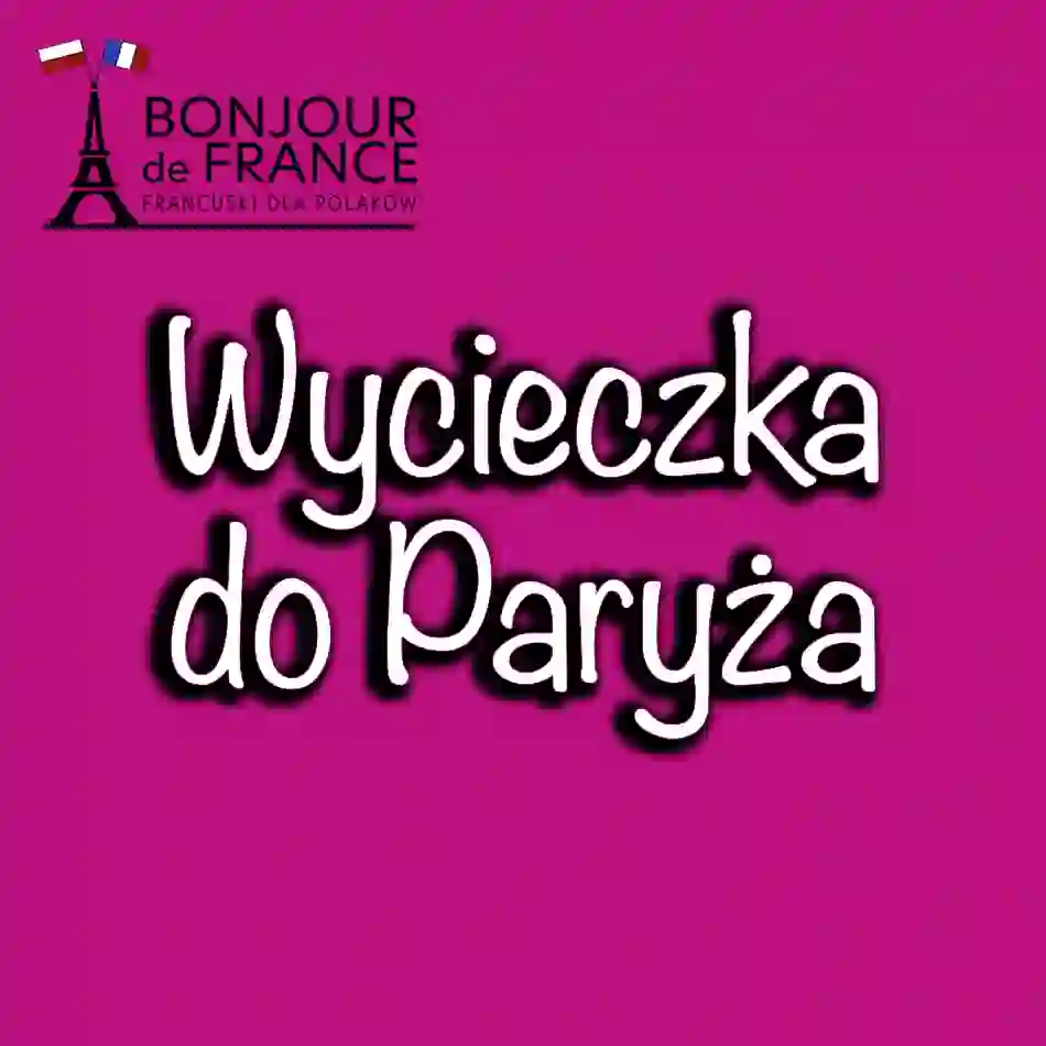 Jak zorganizować wycieczkę do Paryża w 2025? Poradnik praktyczny krok po kroku