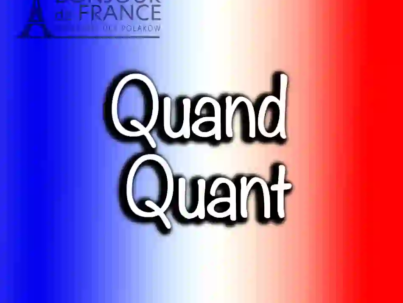 Quand czy Quant? Różnica, którą musisz znać, by mówić po francusku jak native w 2025!