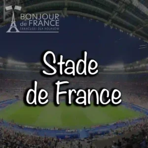 Stade de France – serce francuskiego sportu i kultury narodowej 2025